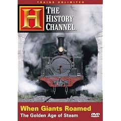When Giants Roamed: The Golden Age of Steam (The History Channel)