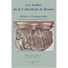 Les stalles de la cath�drale de Rouen : Histoire et iconographie