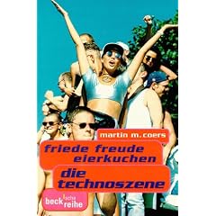 Friede Freude Eierkuchen, die Technoszene