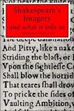 Shakespeares Imagery and What it Tells Us