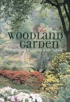 The Woodland Garden: Planting in Harmony With Nature