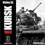 Waffen-SS KURSK 1943 Volume 3 (Archive Series)