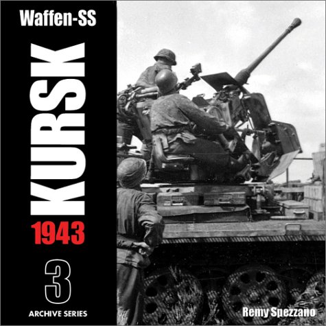 Waffen-SS KURSK 1943 Volume 3 (Archive Series)