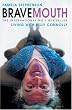 Bravemouth: Living with...