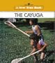 The Cayuga (New True Books)