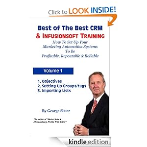Infusionsoft CRM Best of The Best Guide Volume 4 George Slater