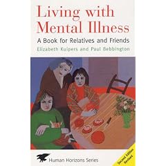 Living with Mental Illness: A Book for Relatives and Friends (Human Horizons)