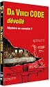 Da Vinci Code d&eacute;voil&eacute; : Myst&egrave;re ou complot ?