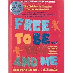 Free to Be You and Me and Free to Be a Family