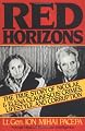 Red Horizons: The True Story of Nicolae and Elena Ceausescus' Crimes, Lifestyle, and Corruption