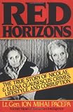 Review Regnery Gateway  / Red Horizons: The True Story of Nicolae & Elena Ceausescu's Crimes, Lifestyle, and Corruption