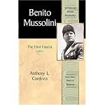 Benito Mussolini: The First Fascist (Library of World Biography Series) (Library of World Biography) book cover