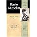 Benito Mussolini: The First Fascist (Library of World Biography Series)