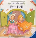 Erste M&auml;rchen: Frau Holle - Rosemarie K&uuml;nzler-Behncke