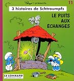 3 Histoires de Schtroumpfs, tome 11 : Le puits aux échanges