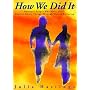 How We Did It!: Ordinary People Who Have Done Extraordinary Things Through Mental Picturing