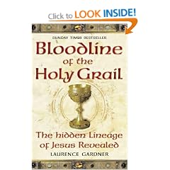 Bloodline of The Holy Grail: The Hidden Lineage of Jesus Revealed