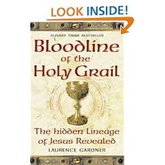 Bloodline of The Holy Grail: The Hidden Lineage of Jesus Revealed