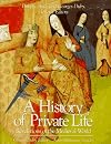 A History of Private Life, Volume II, Revelations of the Medieval World (History of Private Life)