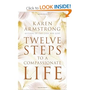 Twelve Steps To A Compassionate Life - Karen Armstrong