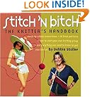 Stitch 'N Bitch: The Knitter's Handbook