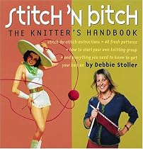 Stitch 'N Bitch: The Knitter's Handbook