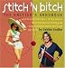 Stitch 'N Bitch: The Knitter's Handbook