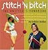 Stitch 'N Bitch: The Knitter's Handbook
