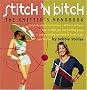 Stitch 'N Bitch: The Knitter's Handbook Stitch 'N Bitch: The Knitter's Handbook