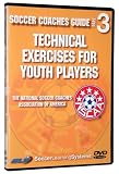 Soccer Coaches Guide: Technical Exercises For Youth Players 13-15