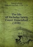 Produkt-Bild: The life of Nicholas Lewis Count Zinsendorf (1838)