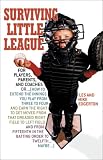Surviving Little League: For Players, Parents, and Coaches