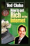 51YPWh2ms L. SL160  How to Get Rich on the Internet: Americas 21 Top Gun Internet Marketers Reveal Their Insider Secrets to Outrageous Internet Marketing Success! Reviews