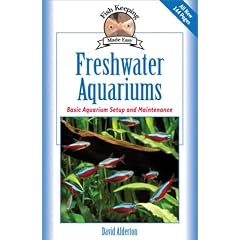 Freshwater Aquariums: Basic Aquarium Setup and Maintenance (Fish Keeping Made Easy)