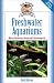 Book Freshwater Aquariums: Basic Aquariums Setup and Maintenance (Fish Keeping Made Easy)