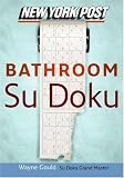New York Post Bathroom Sudoku: The Official Utterly Addictive Number-Placing Puzzle