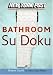 New York Post Bathroom Sudoku: The Official Utterly Addictive Number-Placing Puzzle