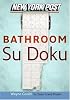 New York Post Bathroom Sudoku: The Official Utterly Addictive Number-Placing Puzzle