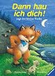 Dann hau ich dich! sagt der kleine Fuchs
