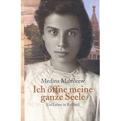 Ich �ffne meine ganze Seele: Ein Leben in Ru�land