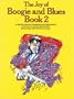 The Joy Of Boogie And Blues: Book 2 (Joy of Boogie & Blues)