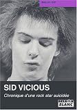 Sid Vicious : Chronique dune Rock Star suicidée