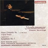 Stenhammar: Piano Concerto No. 1; Symphony No. 3