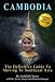The Definitive Guide to Moving to SouthEast Asia: Cambodia