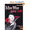 Miss Wiss ganz toll!: Miss-Wiss-Abenteuer 4-6