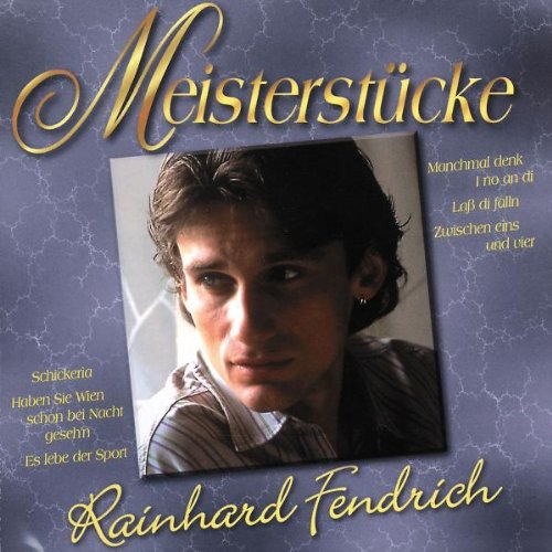 Rainhard Fendrich - MeisterstÃ¼cke - Zortam Music