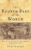 The fourth part of the world : the race to the ends of the earth, and the epic story of the map that gave America its name