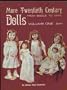 More Twentieth-Century Dolls: From Bisque to Vinyl : A-H