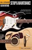 Hal Leonard Guitar Method - Setup & Maintenance: Learn to Properly Adjust Your Guitar for Peak Playability and Optimum Sound