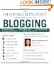 The Huffington Post Complete Guide to Blogging